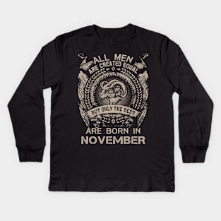 All Men Are Created Equal But Only The Best Are Born In November Kids Long Sleeve T-Shirt